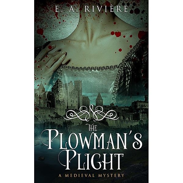 The Plowman's Plight (Carcassonne Mysteries, #1) / Carcassonne Mysteries, E. A. Rivière