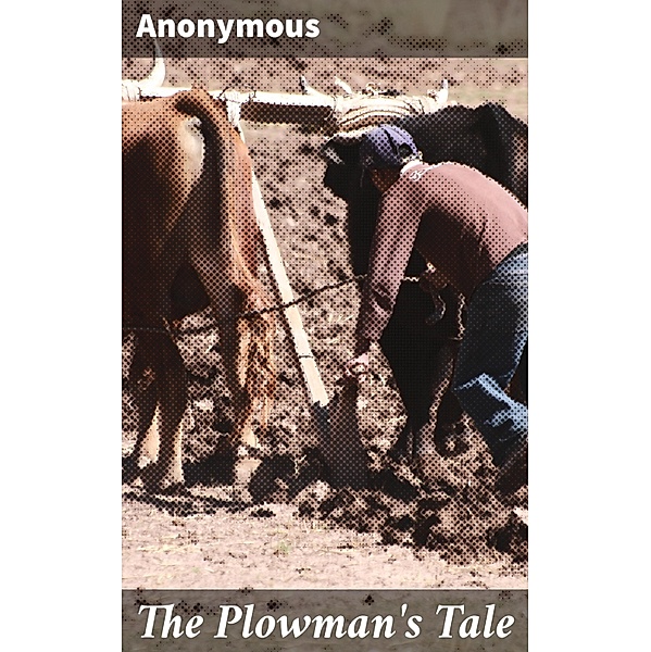 The Plowman's Tale, Anonymous