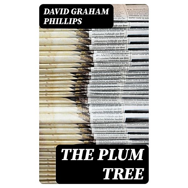 The Plum Tree, David Graham Phillips