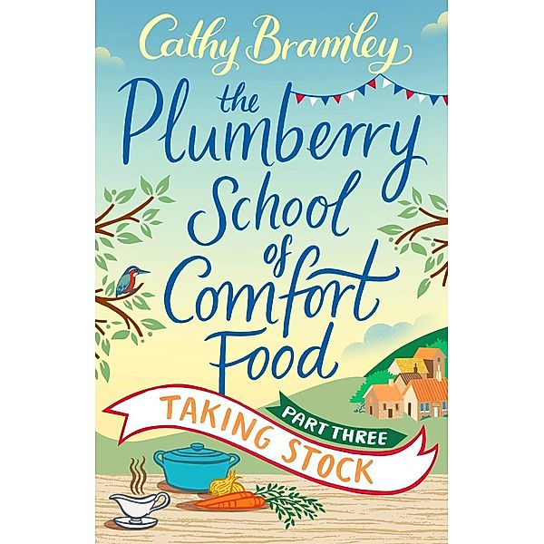 The Plumberry School of Comfort Food - Part Three / Plumberry School of Comfort Food Bd.3, Cathy Bramley