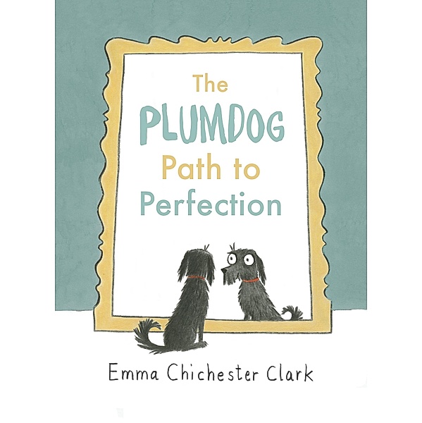 The Plumdog Path to Perfection, Emma Chichester Clark
