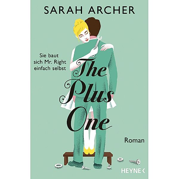 The Plus One - Sie baut sich Mr. Right einfach selbst, Sarah Archer