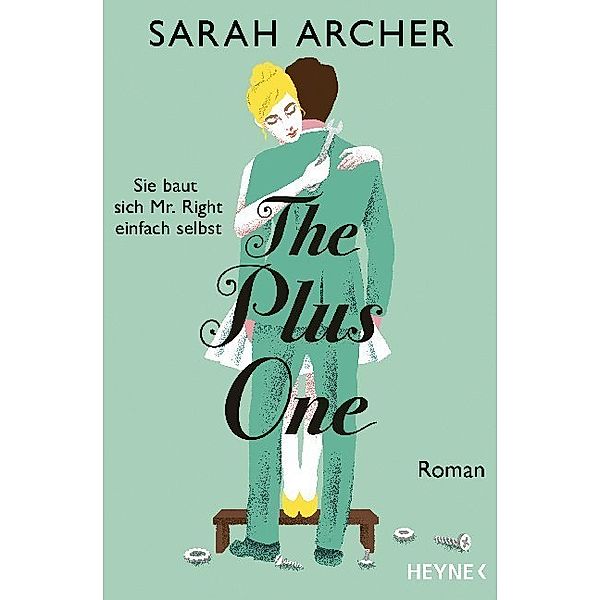 The Plus One - Sie baut sich Mr. Right einfach selbst, Sarah Archer