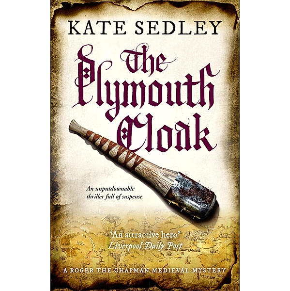 The Plymouth Cloak / Roger the Chapman Mysteries Bd.2, Kate Sedley