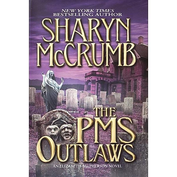 The PMS Outlaws / Elizabeth MacPherson Bd.9, Sharyn McCrumb