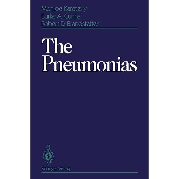 The Pneumonias, Monroe Karetzky, Burke A. Cunha, Robert D. Brandstetter