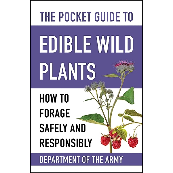 The Pocket Guide to Edible Wild Plants, U. S. Department of the Army