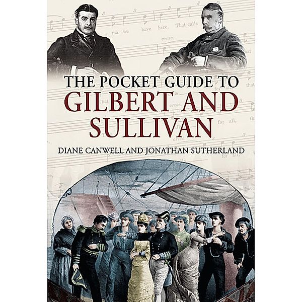 The Pocket Guide to Gilbert and Sullivan, Diane Canwell, Jonathan Sutherland