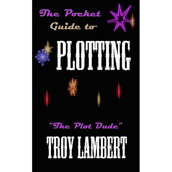 The Pocket Guide to Plotting (Pocket Guides) / Pocket Guides, Troy Lambert