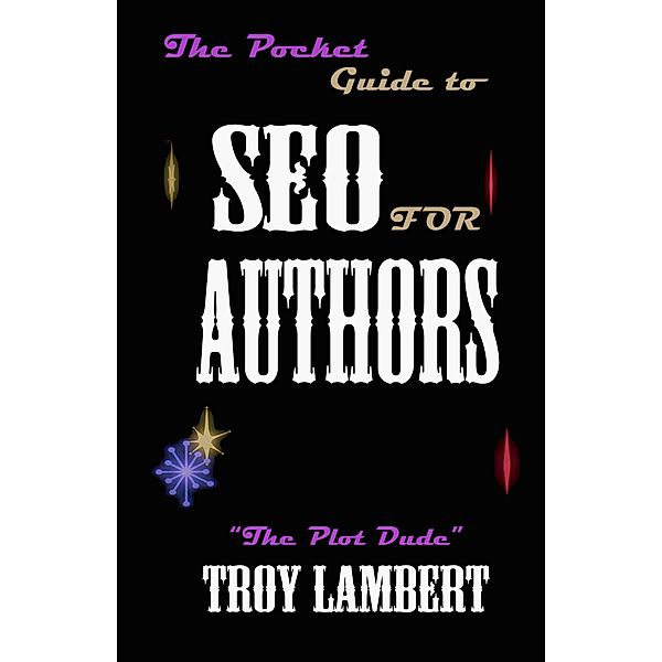 The Pocket Guide to SEO for Authors (Pocket Guides) / Pocket Guides, Troy Lambert
