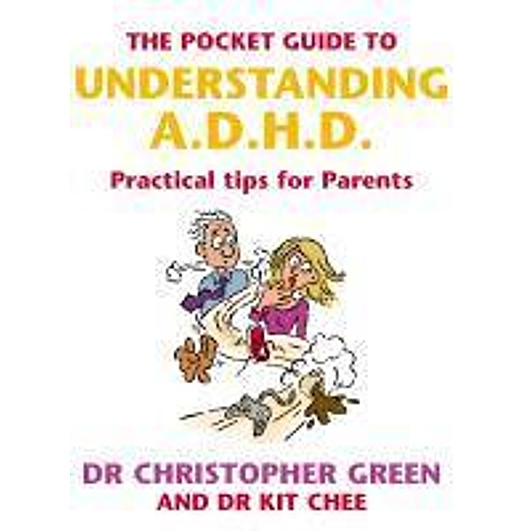 The Pocket Guide To Understanding A.D.H.D., Christopher Green, Kit Chee