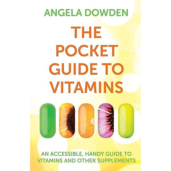 The Pocket Guide to Vitamins, Angela Dowden