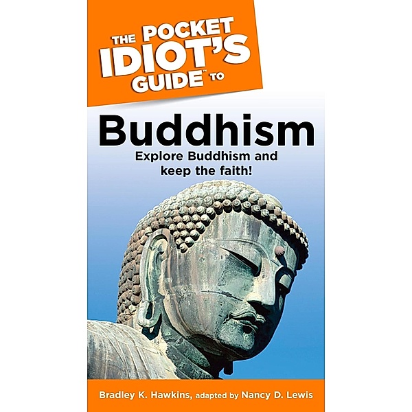 The Pocket Idiot's Guide to Buddhism, Bradley Hawkins, Nancy Lewis