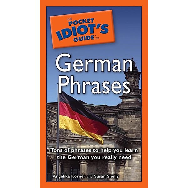 The Pocket Idiot's Guide to German Phrases, Angelika Korner, Susan Shelly