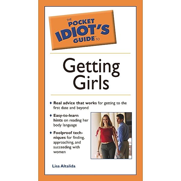 The Pocket Idiot's Guide to Getting Girls, Lisa Altalida