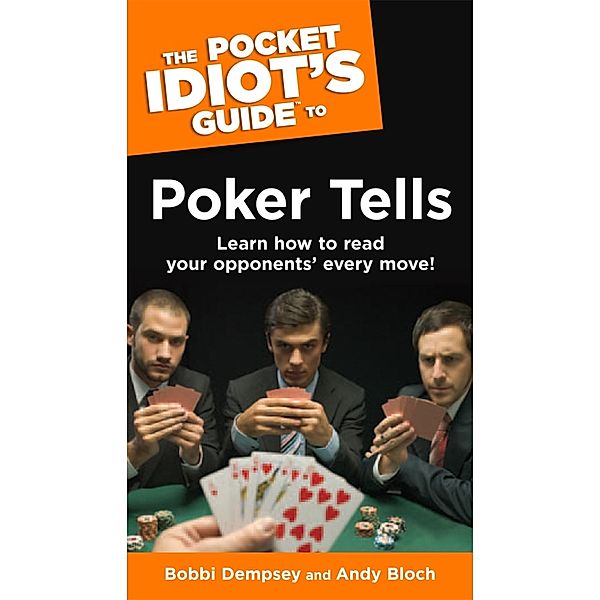 The Pocket Idiot's Guide to Poker Tells, Andy Bloch, Bobbi Dempsey