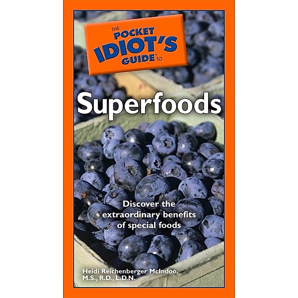 The Pocket Idiot's Guide to Superfoods, Heidi McIndoo