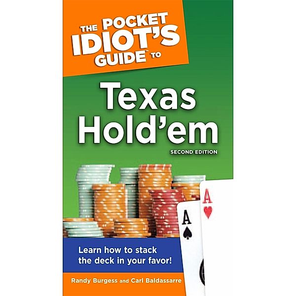 The Pocket Idiot's Guide to Texas Hold'em, 2nd Edition, Carl Baldassarre, Randy Burgess