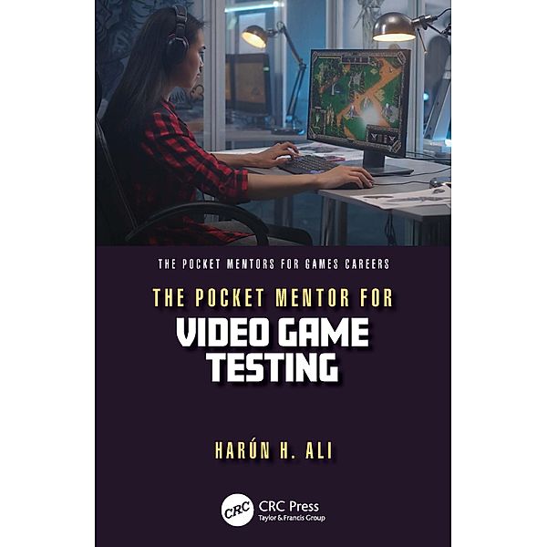 The Pocket Mentor for Video Game Testing, Harun H. Ali