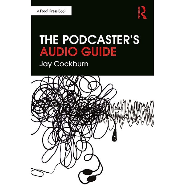 The Podcaster's Audio Guide, Jay Cockburn