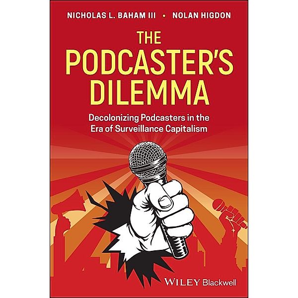 The Podcaster's Dilemma, Nicholas L. Baham, Nolan Higdon
