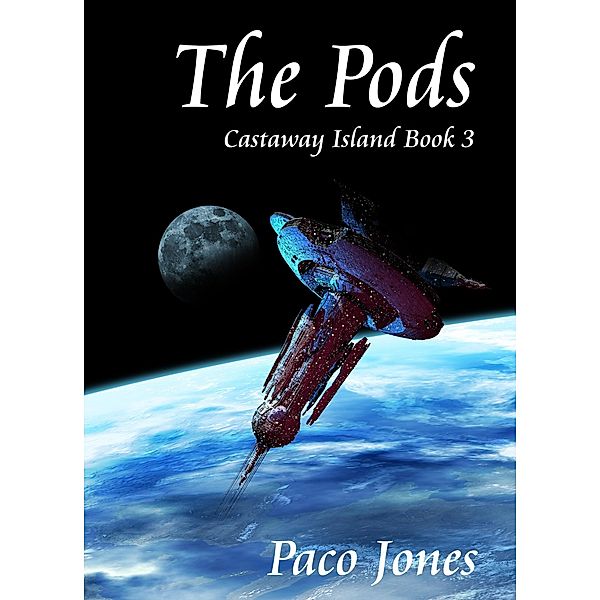 The Pods - Castaway Island Book 3 / Castaway Island, Paco Jones