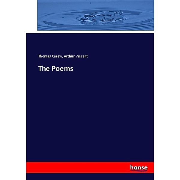 The Poems, Thomas Carew, Arthur Vincent