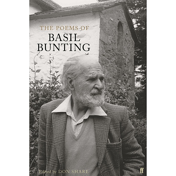 The Poems of Basil Bunting, Basil Bunting