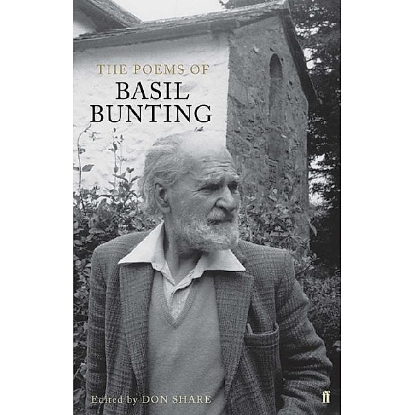 The Poems of Basil Bunting, Basil Bunting