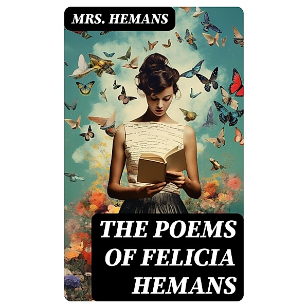 The Poems of Felicia Hemans, Hemans
