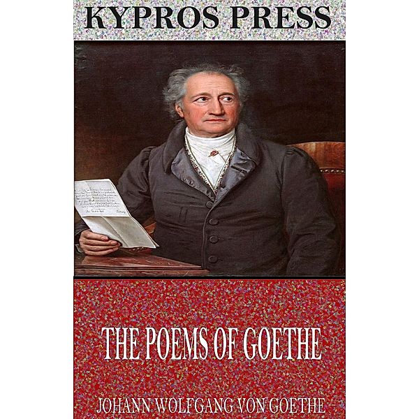 The Poems of Goethe, Johann Wolfgang von Goethe