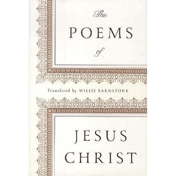 The Poems of Jesus Christ, Willis Barnstone