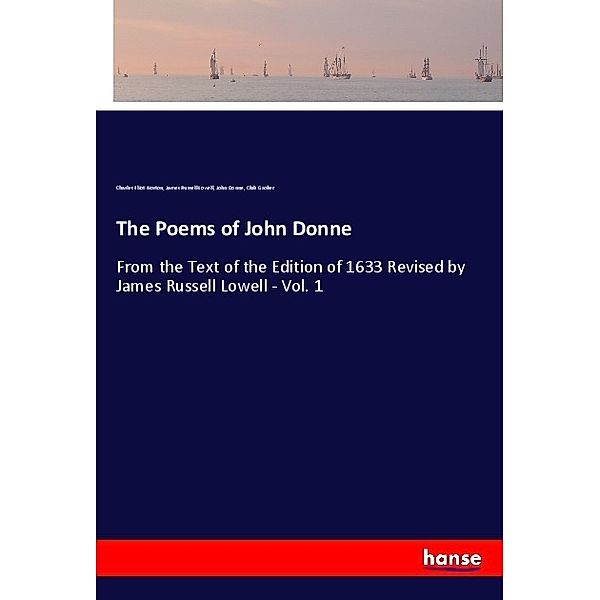 The Poems of John Donne, Charles Eliot Norton, James Russell Lowell, John Donne, Club Grolier