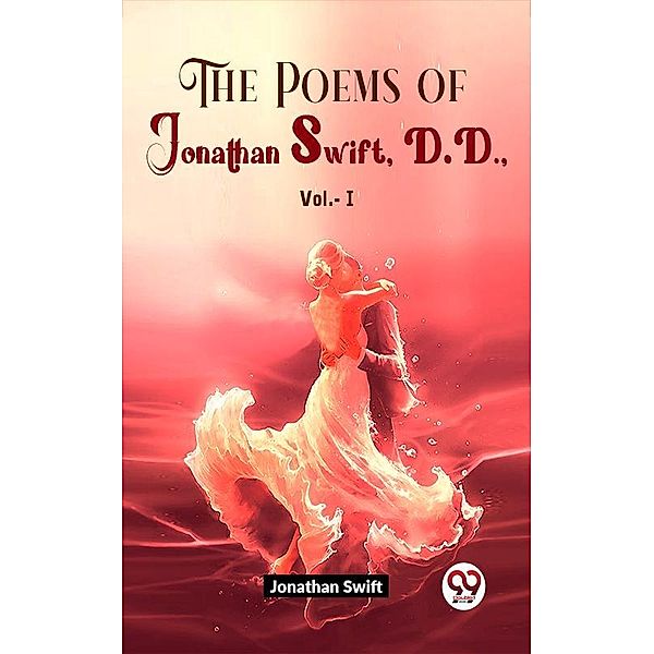 The Poems Of Jonathan Swift D.D Vol.-1, Jonathan Swift