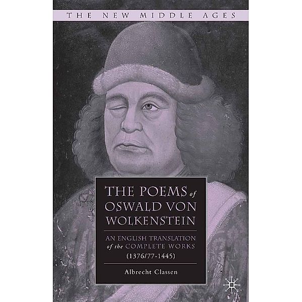 The Poems of Oswald Von Wolkenstein / The New Middle Ages, Albrecht Classen