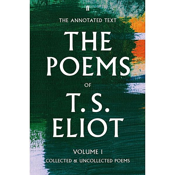 The Poems of T. S. Eliot Volume I, T. S. Eliot