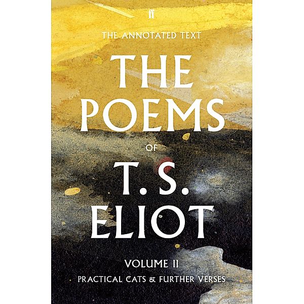 The Poems of T. S. Eliot Volume II, T. S. Eliot