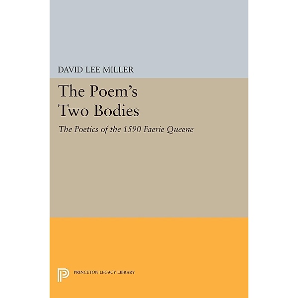 The Poem's Two Bodies / Princeton Legacy Library Bd.933, David Lee Miller