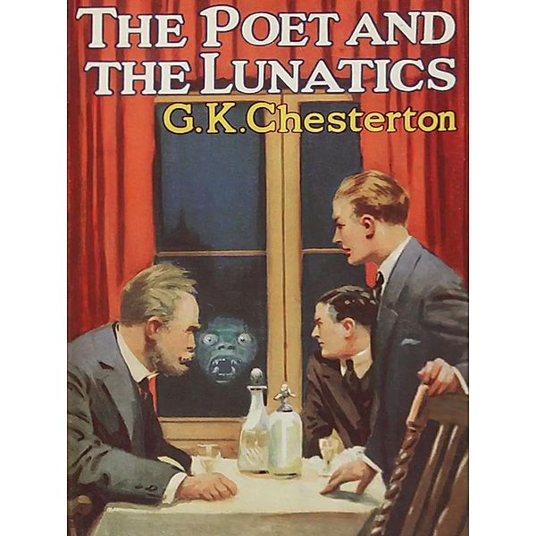 The Poet and the Lunatics, G. K. Chesterton