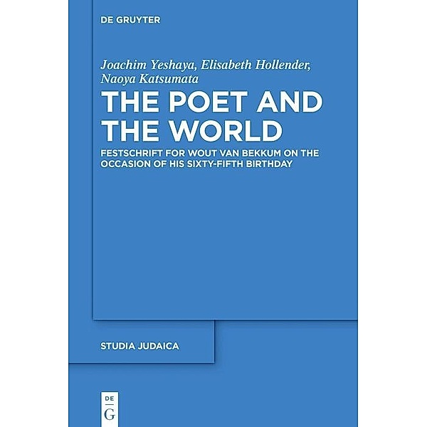 The Poet and the World / Studia Judaica Bd.107, Joachim Yeshaya, Elisabeth Hollender, Naoya Katsumata