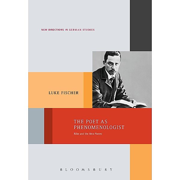 The Poet as Phenomenologist / New Directions in German Studies, Luke Fischer