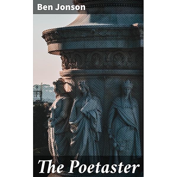 The Poetaster, Ben Jonson