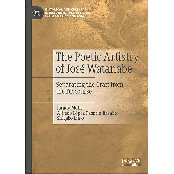 The Poetic Artistry of José Watanabe, Randy Muth, Alfredo López-Pasarín Basabe, Shigeko Mato