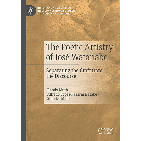 The Poetic Artistry of José Watanabe, Randy Muth, Alfredo López-Pasarín Basabe, Shigeko Mato