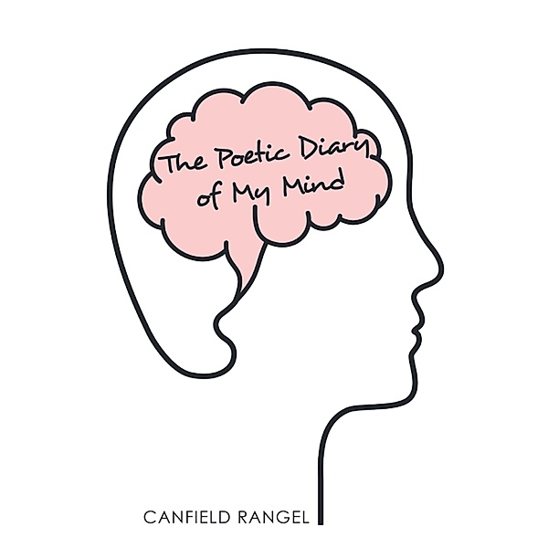 The Poetic Diary of My Mind, Canfield Rangel