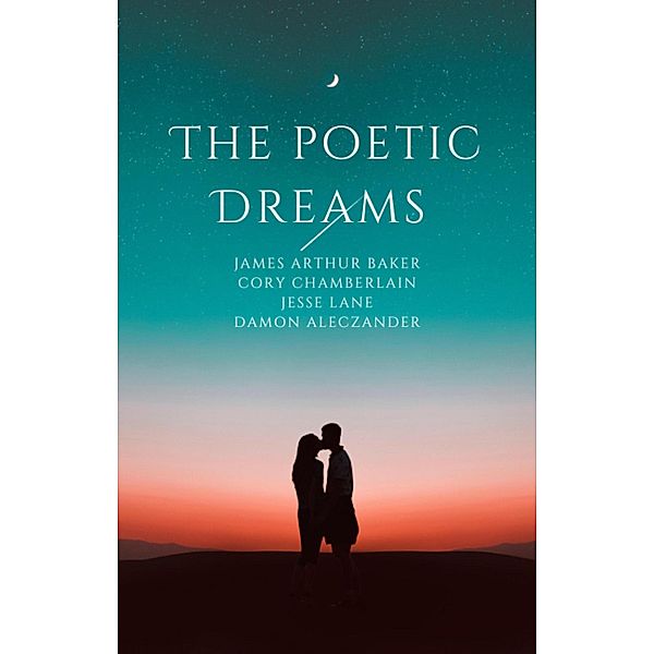 The Poetic Dreams, James Arthur Baker, Cory Chamberlain, Jesse Lane, Damon Aleczander