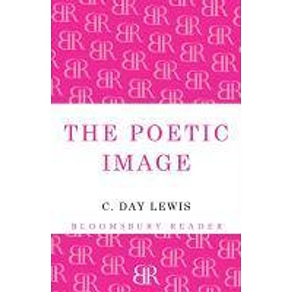 The Poetic Image, C. Day Lewis
