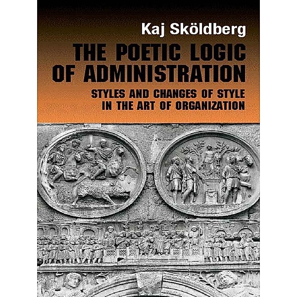 The Poetic Logic of Administration, Kaj Skoldberg