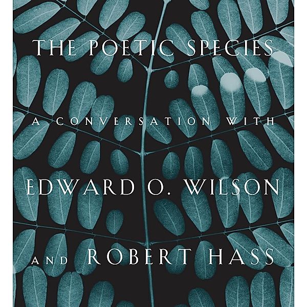 The Poetic Species, Edward O. Wilson, Robert Hass