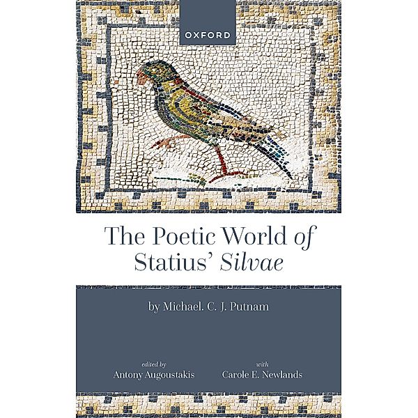 The Poetic World of Statius' Silvae, Michael Putnam